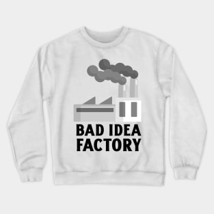 Bad Idea Factory Crewneck Sweatshirt